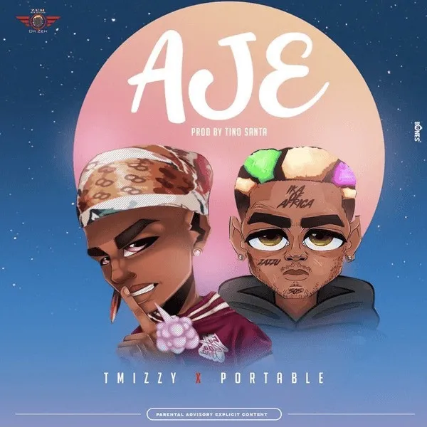 Tmizzy Ft. Portable - Aje