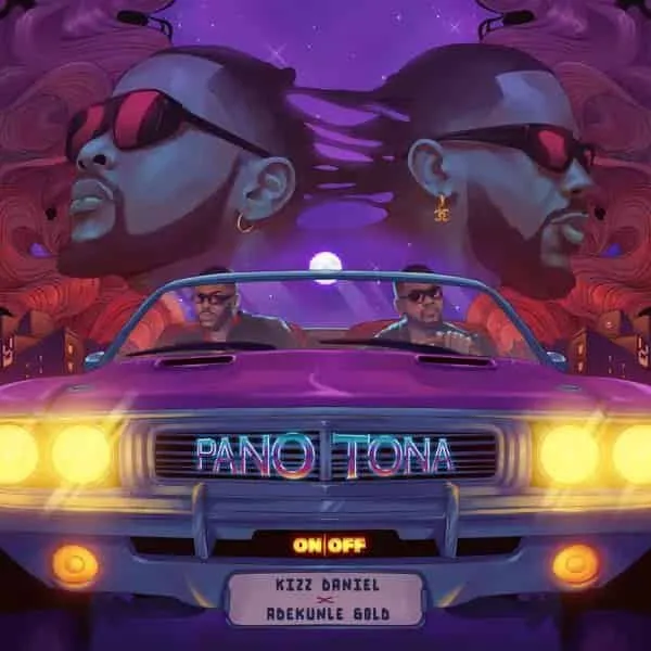 Kizz Daniel Ft. Adekunle Gold - Pano Tona