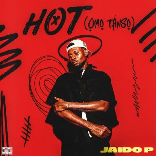 Jaido P - Hot (Omo Tanso)