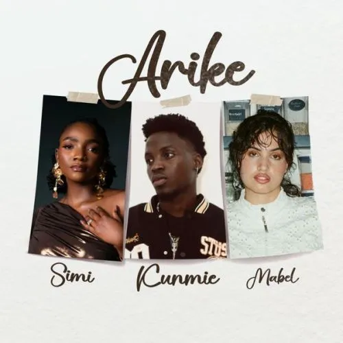 Kunmie Ft. Simi & Mabel - Arike