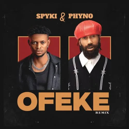 Spyki Ft. Phyno - Ofeke (Remix)