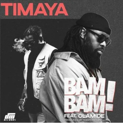 Timaya Ft. Olamide - Bam Bam